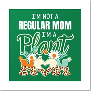 I'm Not A Regular Mom I'm A Plant Mom Funny Mothers Day Posters and Art